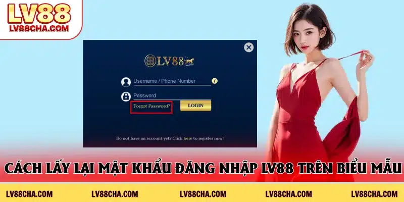 Cách lấy lại mật khẩu đăng nhập LV88 trên biểu mẫu