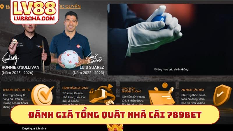 Đánh giá tổng quát nhà cái 789bet