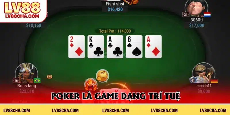 Poker là game dạng trí tuệ