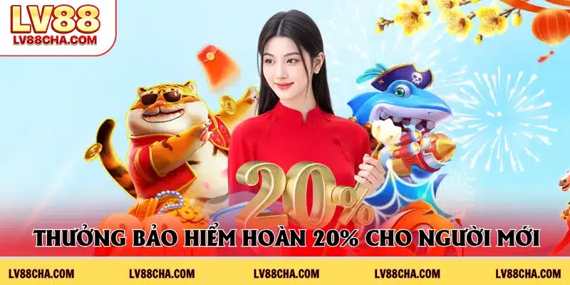 Thưởng bảo hiểm hoàn 20% cho người mới